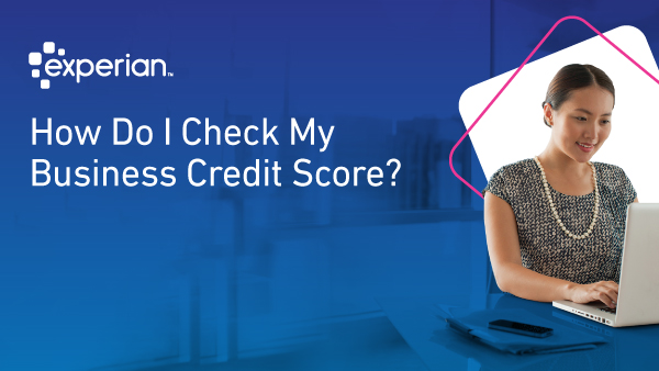 How To Check Your Business Credit Score?
